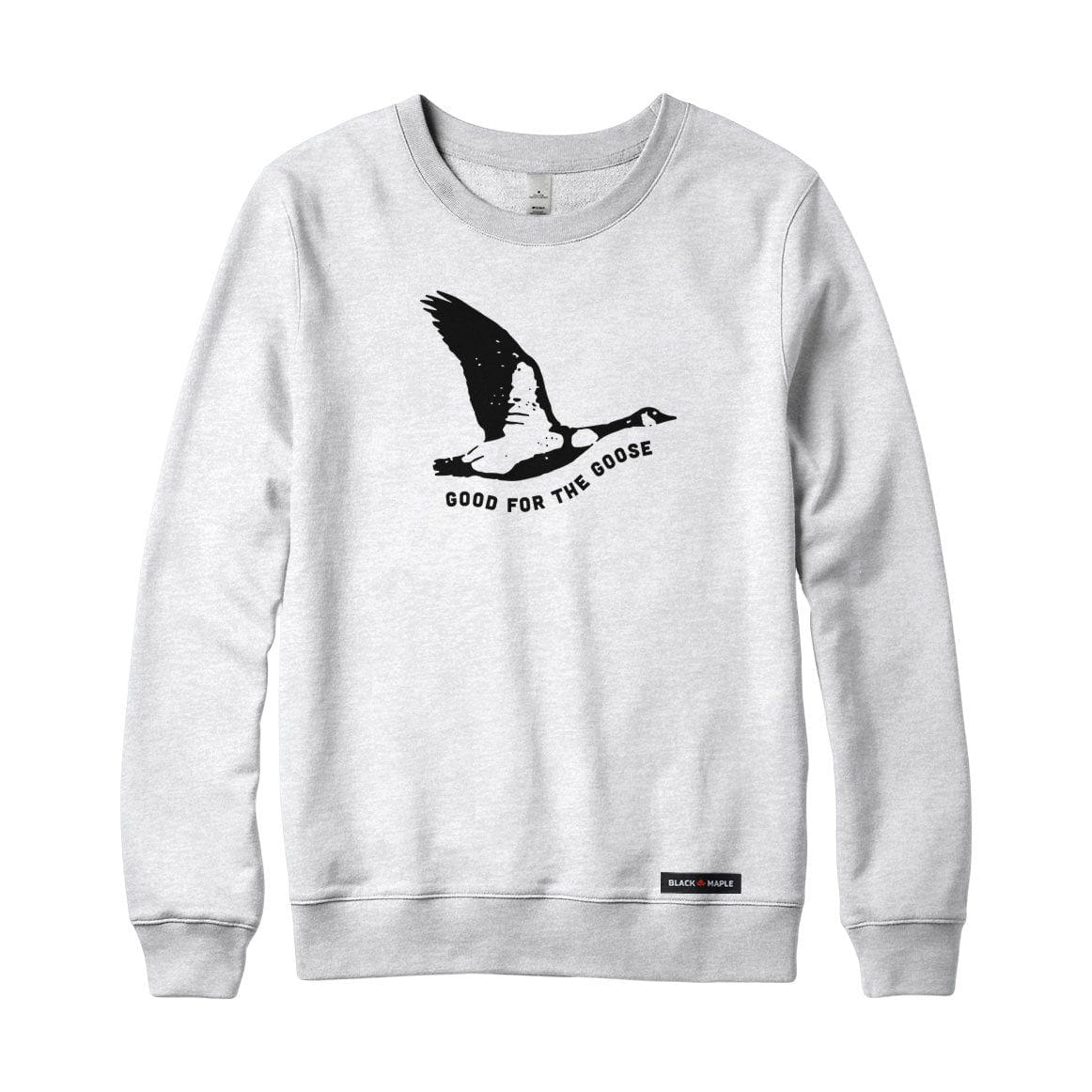 Good for the Goose Sweatshirt or Hoodie