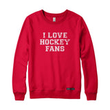 I Love Hockey Fans Sweatshirt or Hoodie