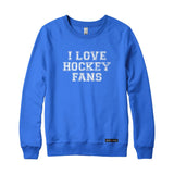 I Love Hockey Fans Sweatshirt or Hoodie