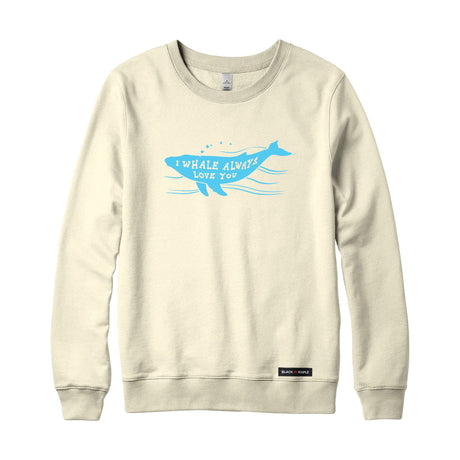 I Whale Always Love You Sweatshirt or Hoodie