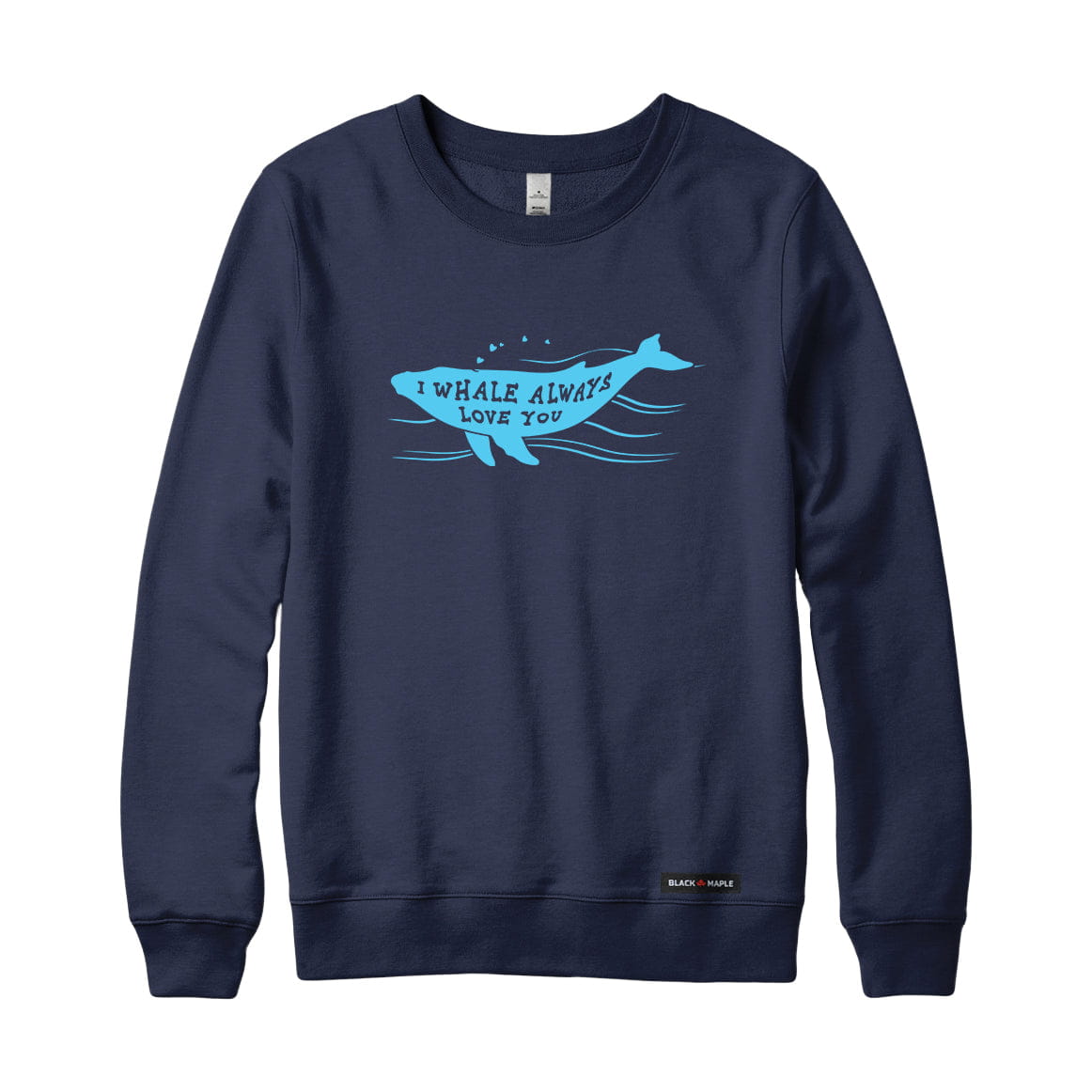 I Whale Always Love You Sweatshirt or Hoodie