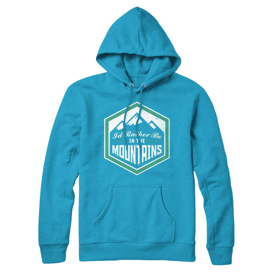 I'd Rather Be In The Mountains Sweatshirt Hoodie