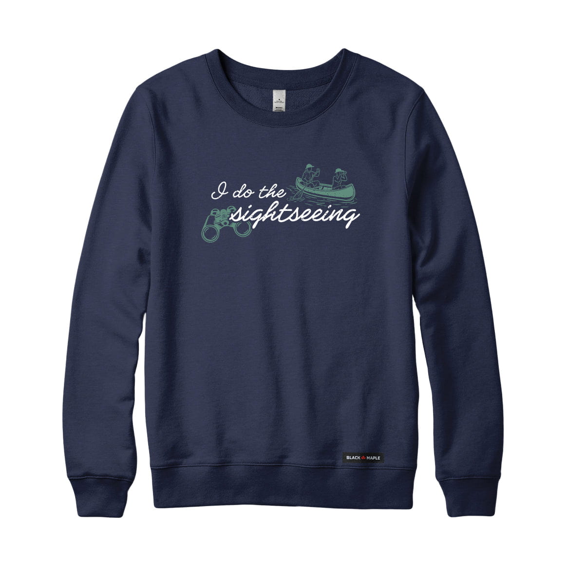 I do the Sightseeing Canoe Sweatshirt or Hoodie