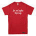 Je M'aple Syrup T-shirt