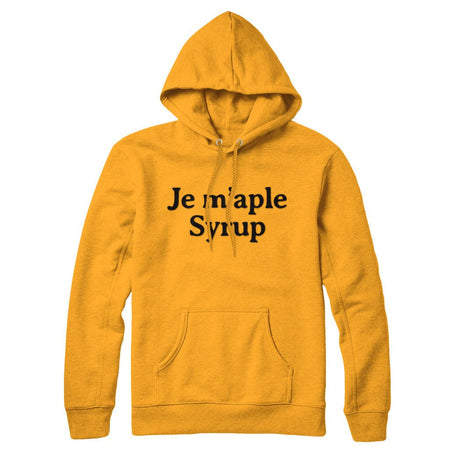 Je M'aple Syrup Sweatshirt and Hoodie