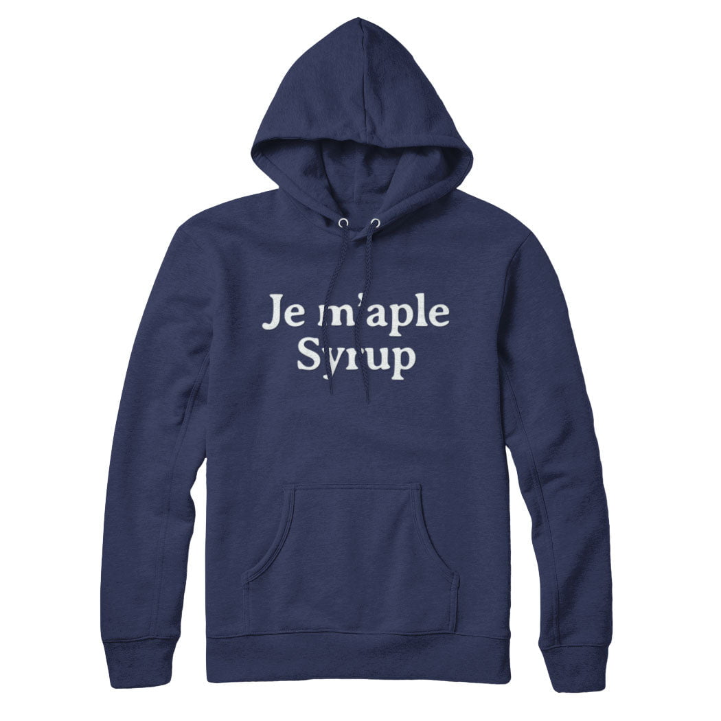 Je M'aple Syrup Sweatshirt and Hoodie – Black Maple Trading Co.