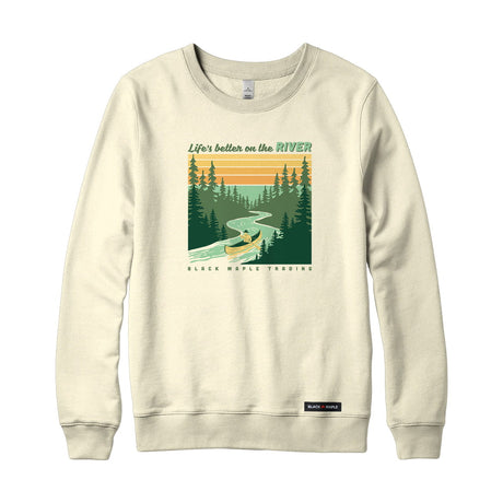Life's better on the RIVER Sweatshirt or Hoodie