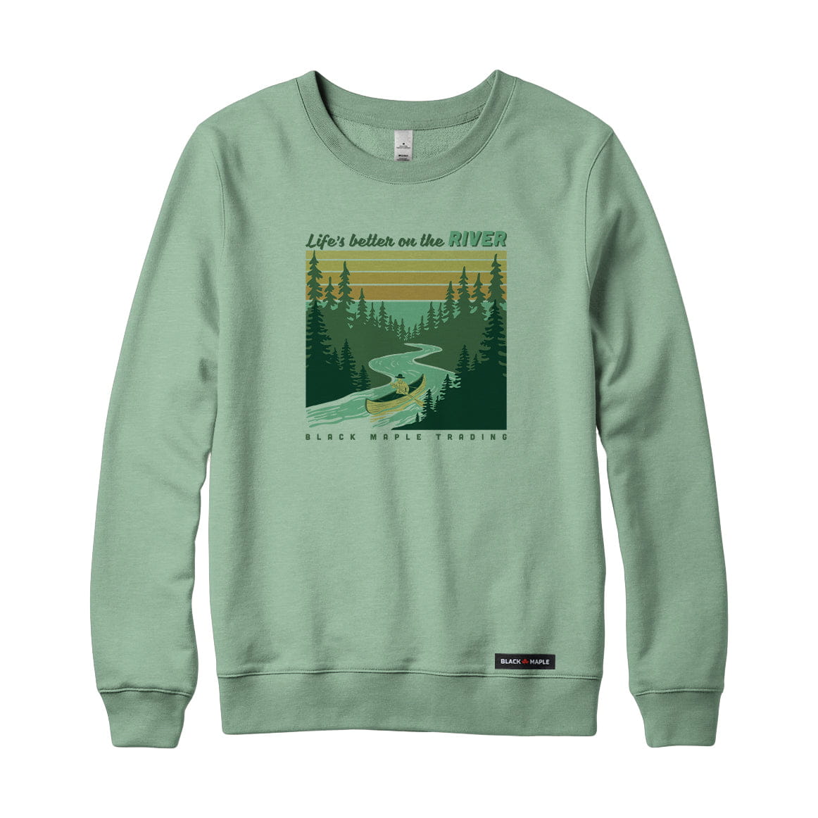 Life's better on the RIVER Sweatshirt or Hoodie
