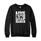 Live Laugh Drop Gloves Sweatshirt or Hoodie