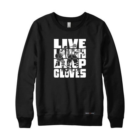 Live Laugh Drop Gloves Sweatshirt or Hoodie
