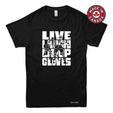 Live Laugh Drop Gloves T-shirt