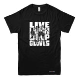 Live Laugh Drop Gloves T-shirt