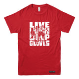 Live Laugh Drop Gloves T-shirt