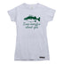 Love Everyfin' about You Fishing T-shirt