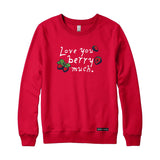 Love you Berry Much Sweatshirt or Hoodie