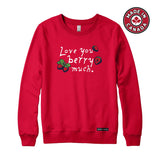 Love you Berry Much Sweatshirt or Hoodie
