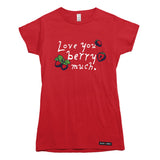 Love you Berry Much T-shirt