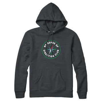 No Sense of Direction Club Sweatshirt and Hoodie