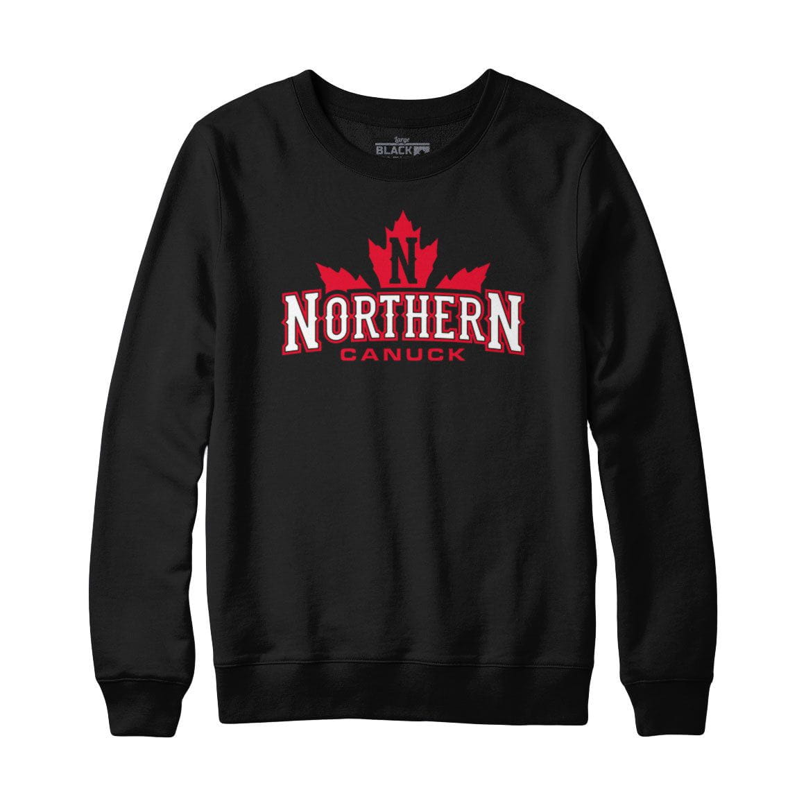 Northern Canuck Sweatshirt or Hoodie