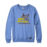 Owl Always care about you Sweatshirt or Hoodie