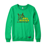 Owl Always be there for you Sweatshirt or Hoodie