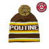 POUTINE Knitted Cuffed Tuque with Pom Pom