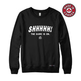 Shhhhh the game is on Sweatshirt or Hoodie
