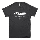 Shhhhh the game is on T-shirt