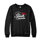 Smooth Operator Sweatshirt or Hoodie