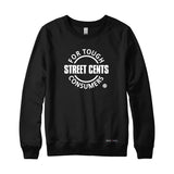 Street Cents Sweatshirt or Hoodie