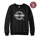 Street Cents Sweatshirt or Hoodie
