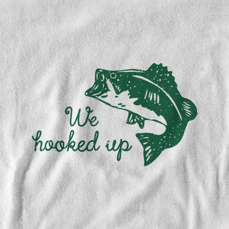 We Hooked Up Fishing T-shirt