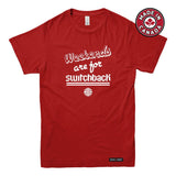 Weekends are for Switchback T-shirt