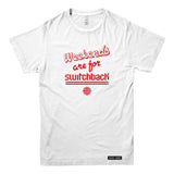 Weekends are for Switchback T-shirt