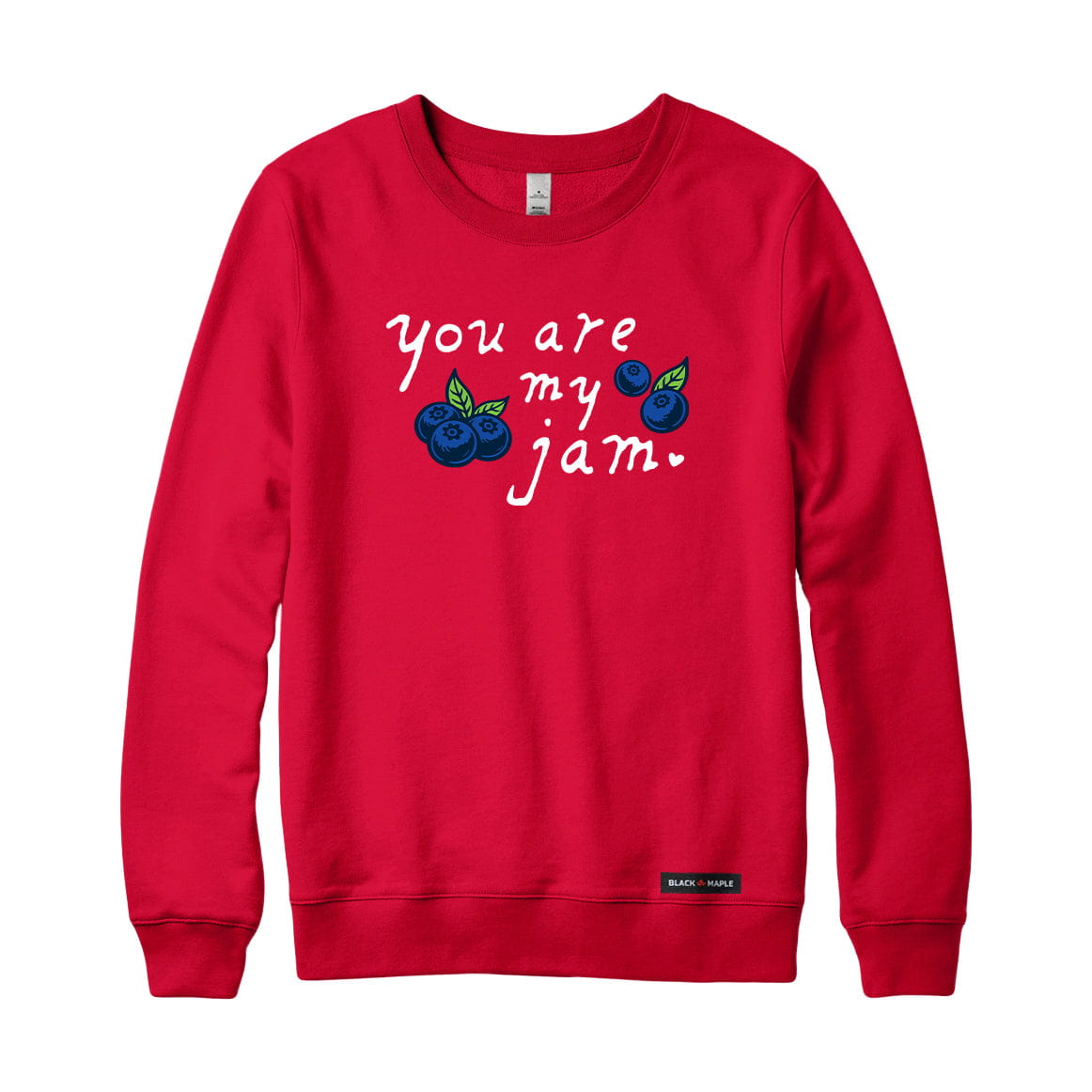 You Are My Jam Sweatshirt or Hoodie