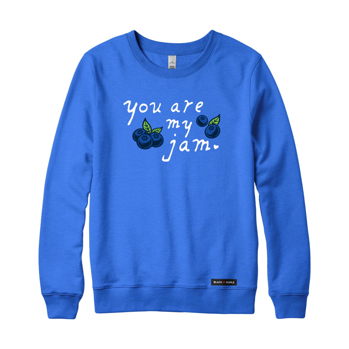 You Are My Jam Sweatshirt or Hoodie