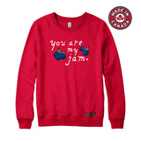 You Are My Jam Sweatshirt or Hoodie