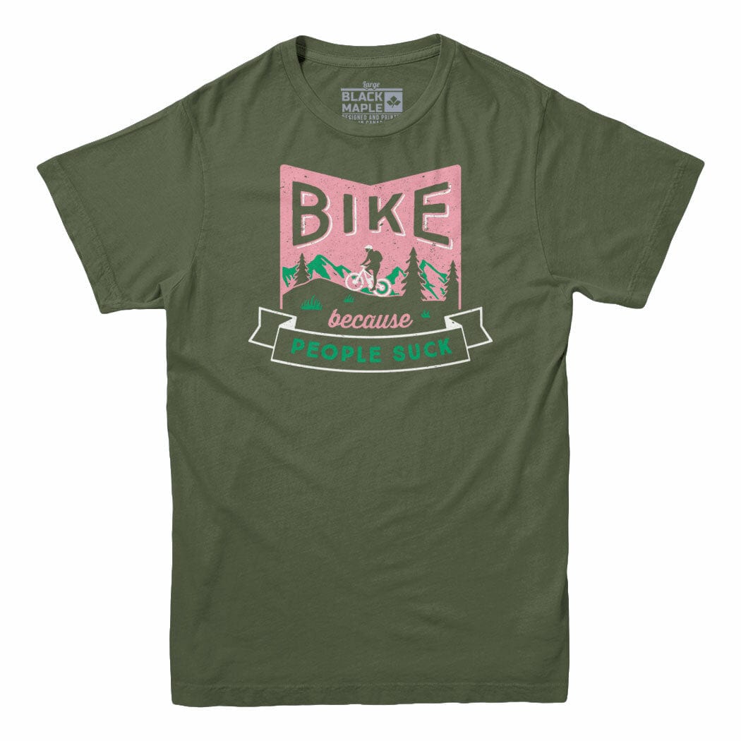 Bike Because People Suck Men's T-shirt Military Green