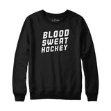 Blood Sweat Hockey Sweatshirt Hoodie