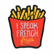 I Speak French Fries Iron On Patch