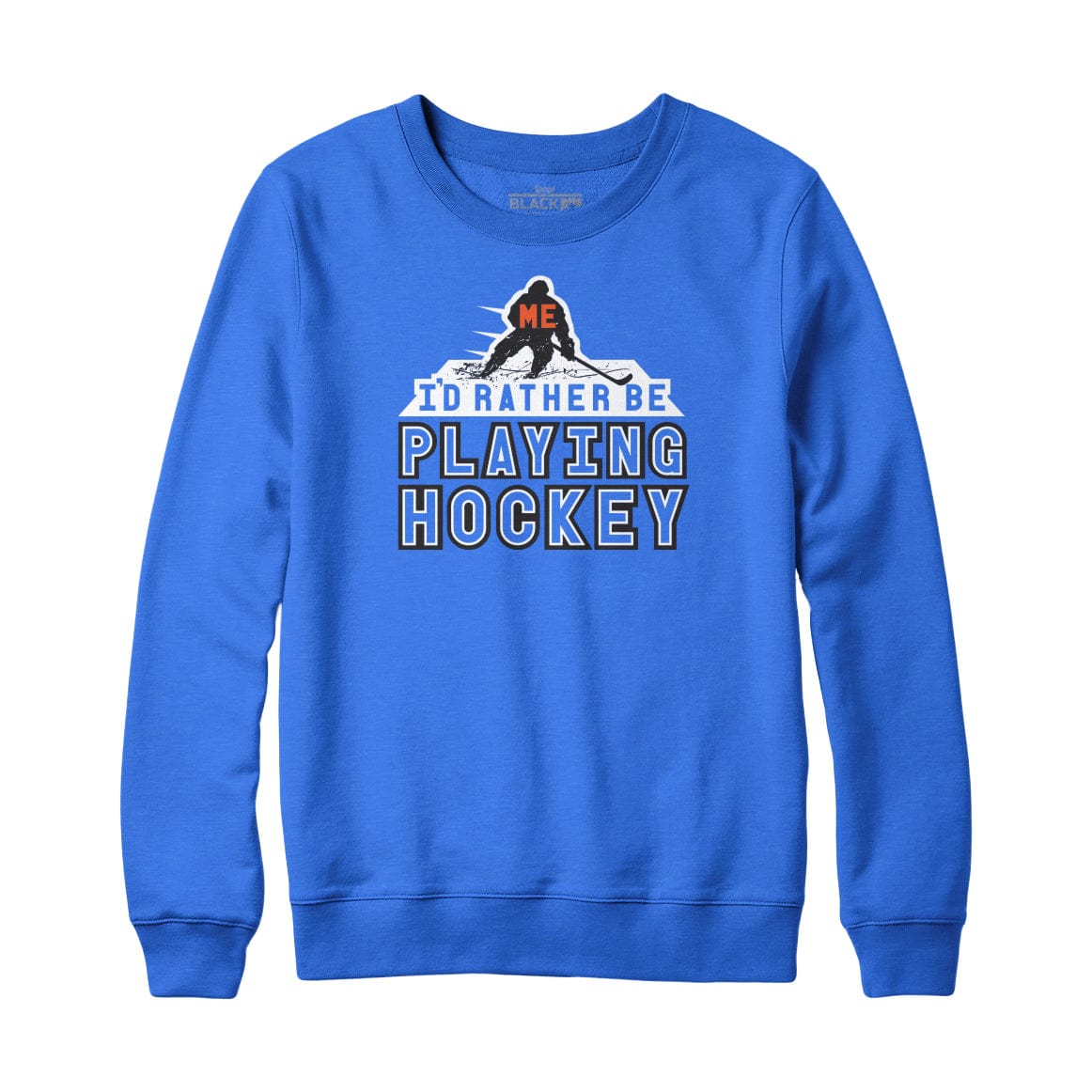 I'd Rather Be Playing Hockey Sweatshirt Hoodie