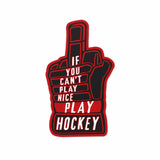If You Can't Play Nice Play Hockey Vinyl Sticker