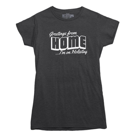 Greetings From Home T-shirt