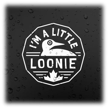 I'm A Little Loonie Vinyl Decal