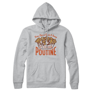 It's Called Poutine Hoodie