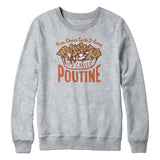 It's Called Poutine Crewneck Sweatshirt