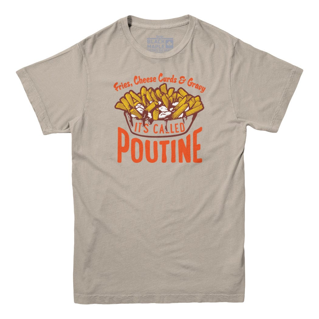 It's Called Poutine Men's T-shirt