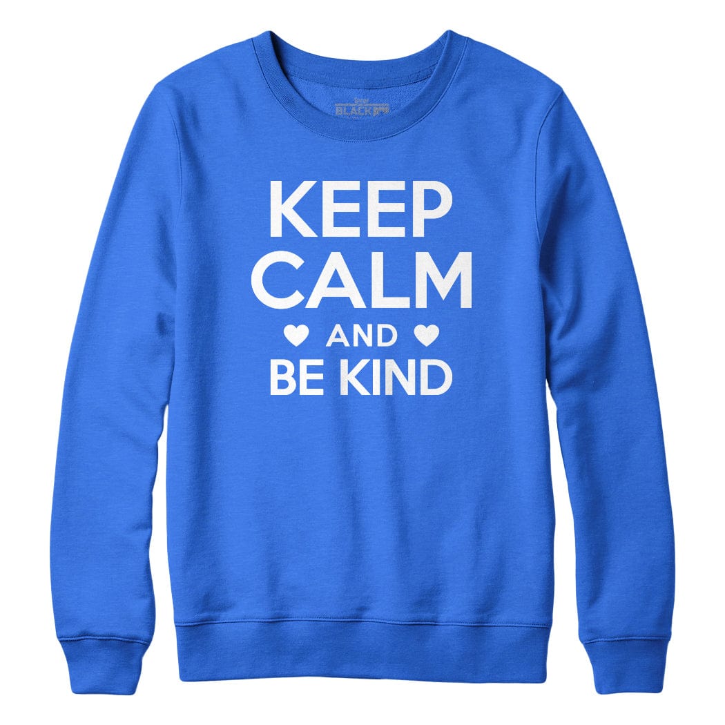 Keep Calm and Be Kind Crewneck Sweatshirt