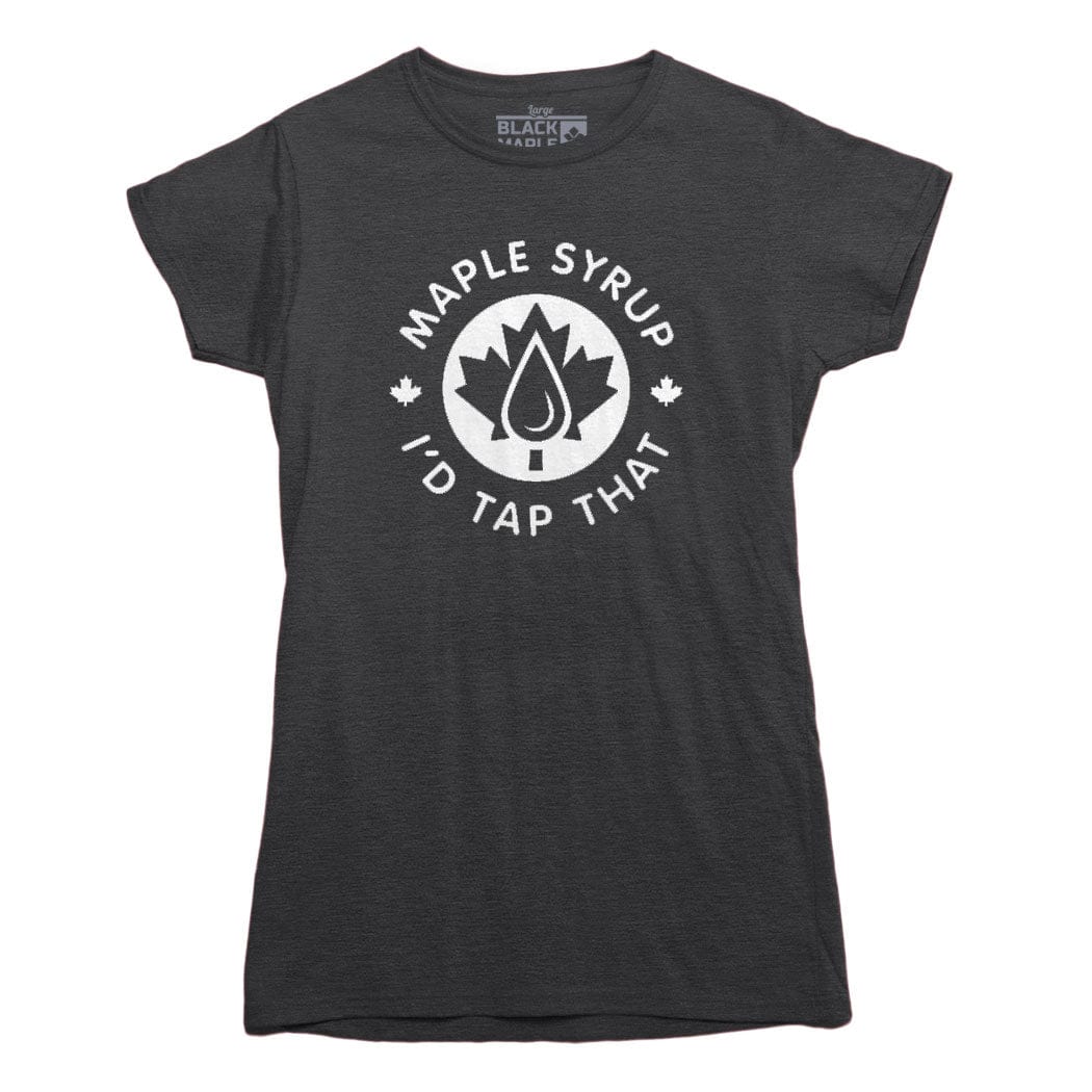 Maple Syrup I'd Tap That T-shirt