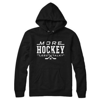 More Hockey Less Talky Sweatshirt Hoodie